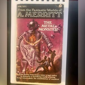 The Metal Monster- By A. Merritt - Vintage